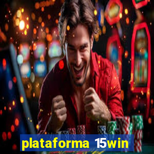 plataforma 15win